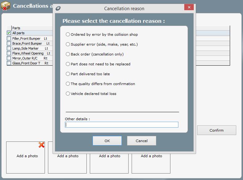 Cancellations and Returns Select the part to cancel / return. Select the cancellation reason. Add details (optional). Add photos (optional).