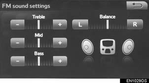 4. SETUP SOUND SETTINGS 3 Select the desired screen button. TONE: How good an audio program sounds is largely determined by the mix of the treble, mid and bass levels.