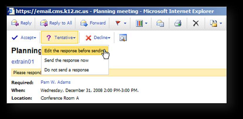 Page 32 Outlook 2007 Web Access Guide You may choose whether or not to edit the response before you decline, accept or tentatively accept a meeting request.