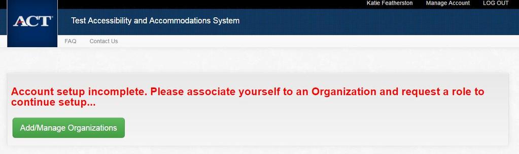 How to Add an Organization to Your Account How to Associate a School with Your TAA User Account If you are the test coordinator or test accommodations coordinator at the school, follow these steps to