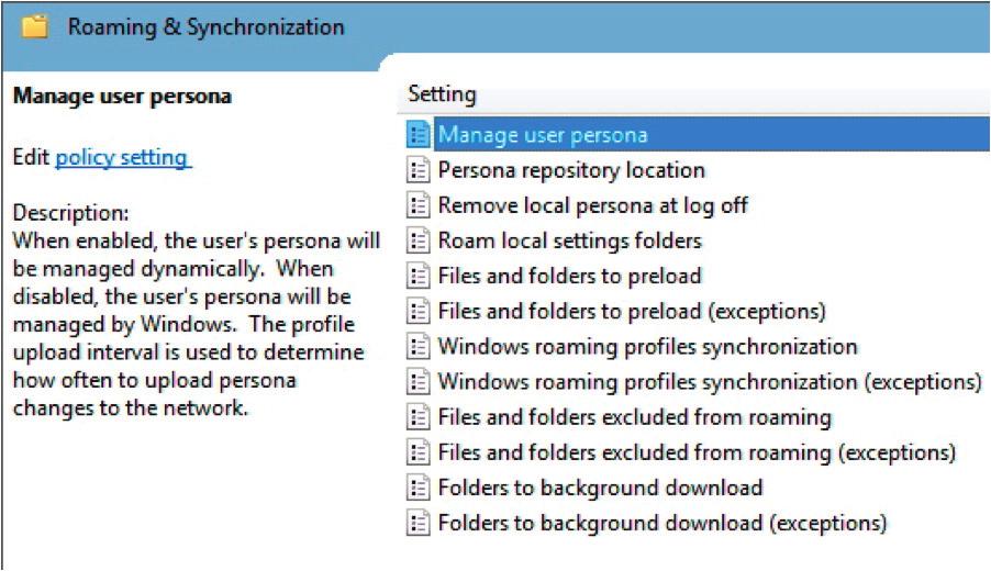 This activates View Persona Management to manage the user profiles. Figure 3: Roaming & Synchronization Settings 5. Select each group policy setting and configure for your View deployment. 6.