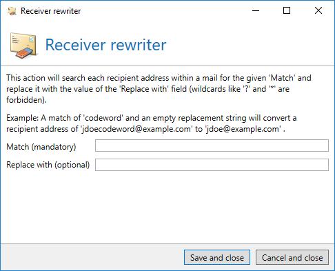 Receiver rewriter Valid for the following senders: External and Local. This action enables you to change the target address during the receipt of a mail.