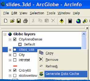 Caching and Optimization ArcGlobe uses caching to
