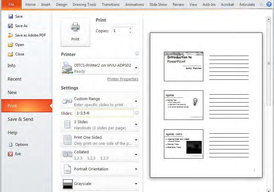 You can choose whether to print only one slide per page, notes pages, the outline, or handouts with multiple slides per page. 4.