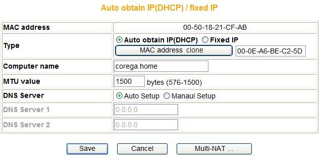 B.For auto obtain IP (DHCP) : Type Computer name MTU value DNS Server Multi-NAT Press [MAC address clone] to obtain the Ethernet card's MAC address.