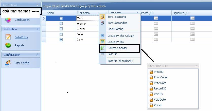 How to void a record Data Entry Step Procedure 3 By default, the Voided column is not displayed. Right-click on the column names to open the Column Chooser.