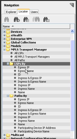 Searching The search options are grouped under the MPLS Transport Manager folder, as shown: For example, if you know the IP address or name of a specific router, you can search for all LSP Paths that