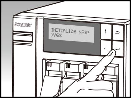 3. Installation Using the LCD Display * Suitable for use with the AS-604T/606T/608T models The LCD display will ask you whether or not you want initialize the NAS