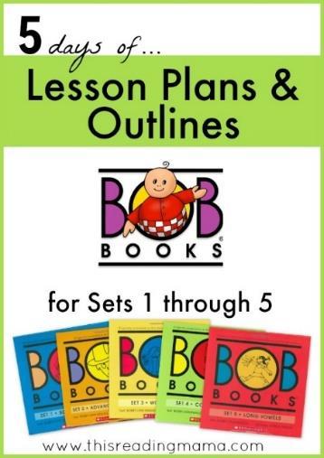 Lesson Plans & Outlines for Set 3 of BOB Books These lesson outlines go with Set 3, Books 1-8 A few notes from : This is the way I would use all the printables.