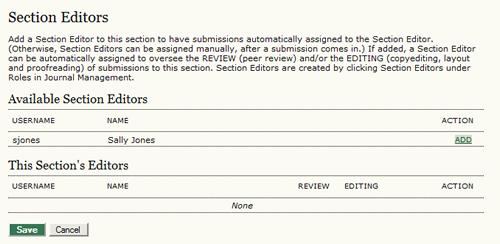 Figure 4.67. Add Section Editors This is designed to speed up the workflow and save the editor's time, but in some cases, journal Editors may want to have all submissions come through them.