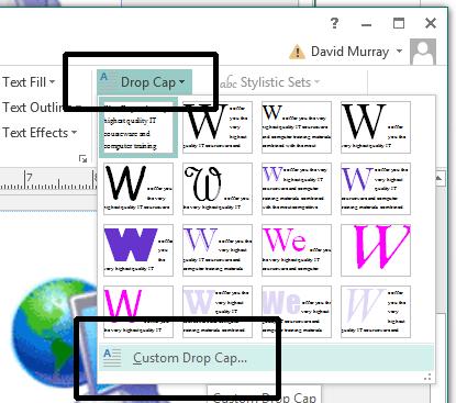 Microsoft Publisher 2013 Foundation - Page 28 This will open the Drop Cap dialog box from where you can set options.