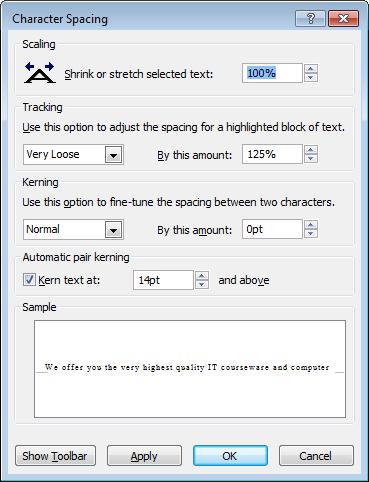 For more options click on the More Spacing command. The Character Spacing dialog will be displayed.
