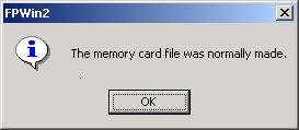 B-66244EN/02 2. FAPT PICTURE (Windows) Click OK in the Making of memory card file dialog box to create data in memory card format. When the memory card format file Cex0fpdt.