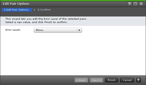 Edit Pair Options wizard Use this wizard to change pair options. Edit Pair Options window Use this window to change pair options.