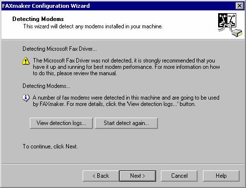 If you use Fax modems: GFI FAXmaker will try to detect modems already installed on your machine.