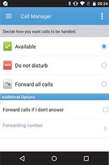 CALL MANAGER You can tell Accession how to handle your incoming calls. Tap the Call Manager tab and select Available, Do not disturb, or Forward all calls.