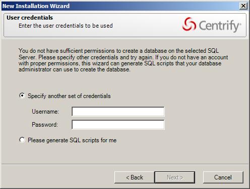 Create a new installation If you do not have system administrator privileges, the wizard prompts you to specify another set of credentials or generate SQL scripts to give to a database administrator.
