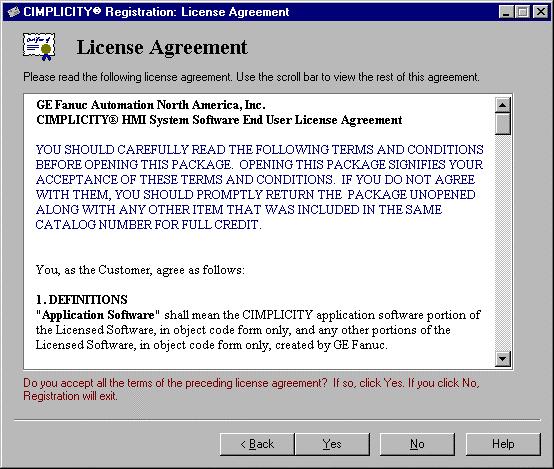 Step 2. Agree to the CIMPLICITY HMI Licensing Terms 1. Read the license agreement in CIMPLICITY Registration: License Agreement screen. 2. Click Yes.