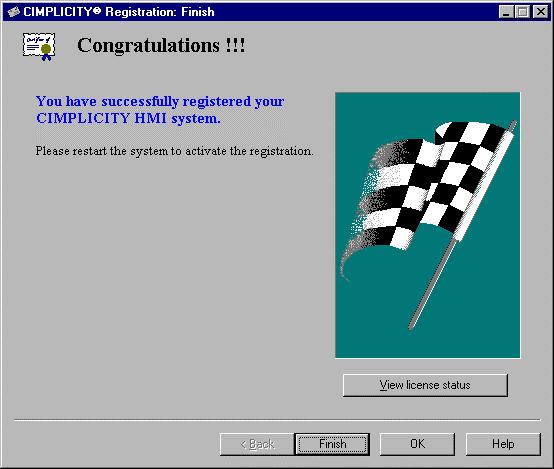 The CIMPLICITY Registration: Finish screen appears. 10. Reboot your computer. Congratulations. You have successfully registered your CIMPLICITY HMI software.