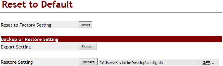 configuration file, Press [Open] button. Return [Reset to Default] web page, make sure to perform the update, Press [Restore] button (See Figure 3).
