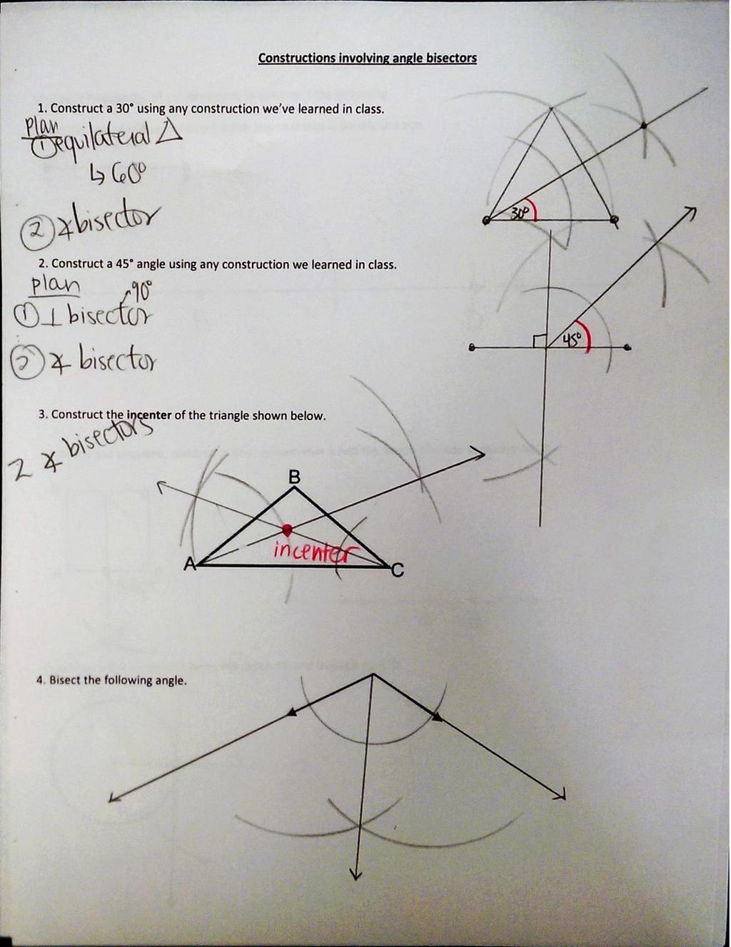 Constructions involving angle bisectors 1. Construct a 300 using any construction we've learned in class. 2.