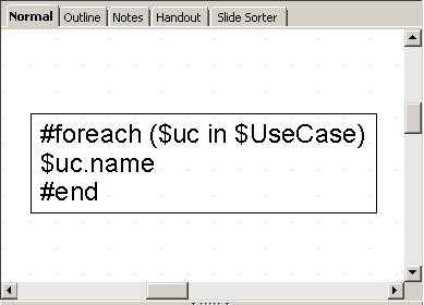 name may be processed after #foreach($uc in $UseCase) has been completed. Figure 215 below shows the sample of valid usage of the #foreach statement.