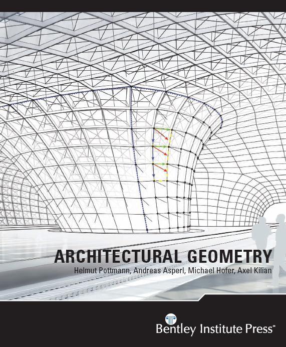 Literature Architectural Geometry H. Pottmann, A. Asperl, M. Hofer, A.