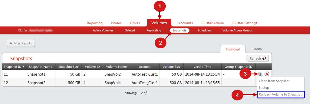 Volumes Rolling Back to a Snapshot A volume can be rolled back at any time to a snapshot taken previously. Procedure 1. Click the Volumes tab. 2. Click Snapshots. 3.