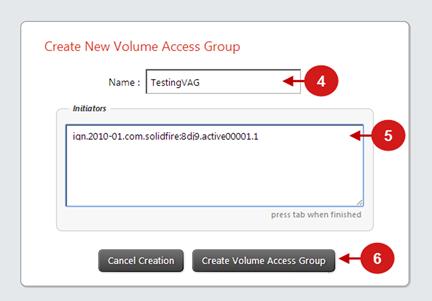 Creating a Volume Access Group The Volume Access Groups list allows you to create volume access groups.