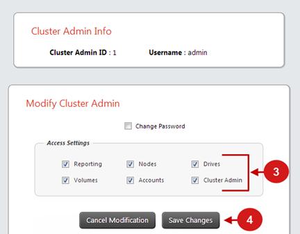 Accounts Modifying Cluster Admin Access Administrator privileges can be changed for each administrator. Privileges can be specified for reporting, nodes, drives, volumes, accounts and cluster.