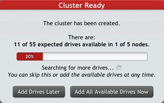 Clusters Add Drives When the Cluster is Ready Drives can be added to the cluster after it has been created.