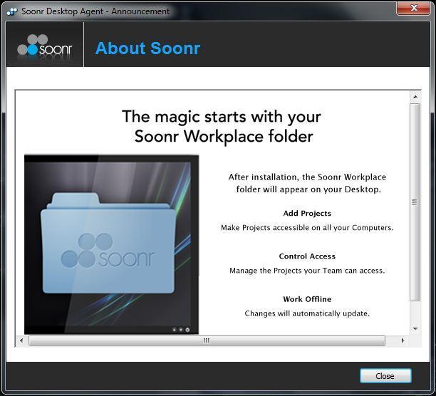 As indicated, the magic starts with your Soonr Workplace folder, which will be explained in Section 5.