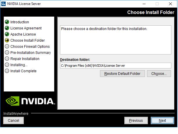 Installing the NVIDIA Virtual GPU Software License Server Figure 4 Destination Folder Selection on Windows 4. In the Choose Firewall Options dialog box, select the ports to be opened in the firewall.