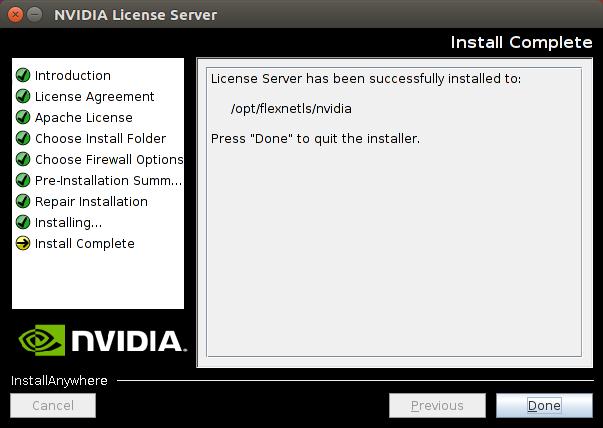 Installing the NVIDIA Virtual GPU Software License Server Figure 12 Completed License Server Installation on Linux After quitting the installer, verify the