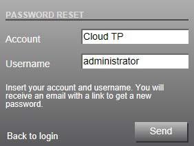 Starting the Cloud Administrator Application Recovering Credentials The March Networks Cloud Administration interface allows you to recover the user s credentials with a fast and secure procedure.