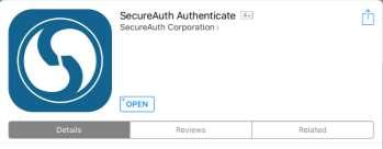 STEPS TO DOWNLOAD SECUREAUTH AUTHENTICATOR APP TO YOUR