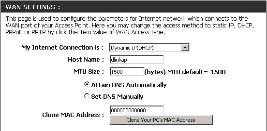 Section 3 - Configuration WAN Settings Dynamic IP (DHCP) WAN settings are only used in the WISP Client Router wireless mode and the WISP Repeater wireless mode.