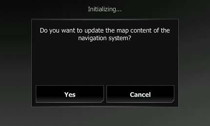 5. The system asks you to confirm that you want to update the map content of the navigation system. Tap Yes. 6.