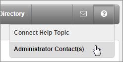 Administrator Contacts Your system administrator can help you when you are locked out of your account, need to add permissions, change your personal information, or need help with resetting your
