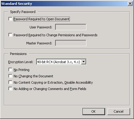 0, Click on File->Document Security and then choose Acrobat Standard Security. Check the desired options. The password options will have you type in a password and verify it.