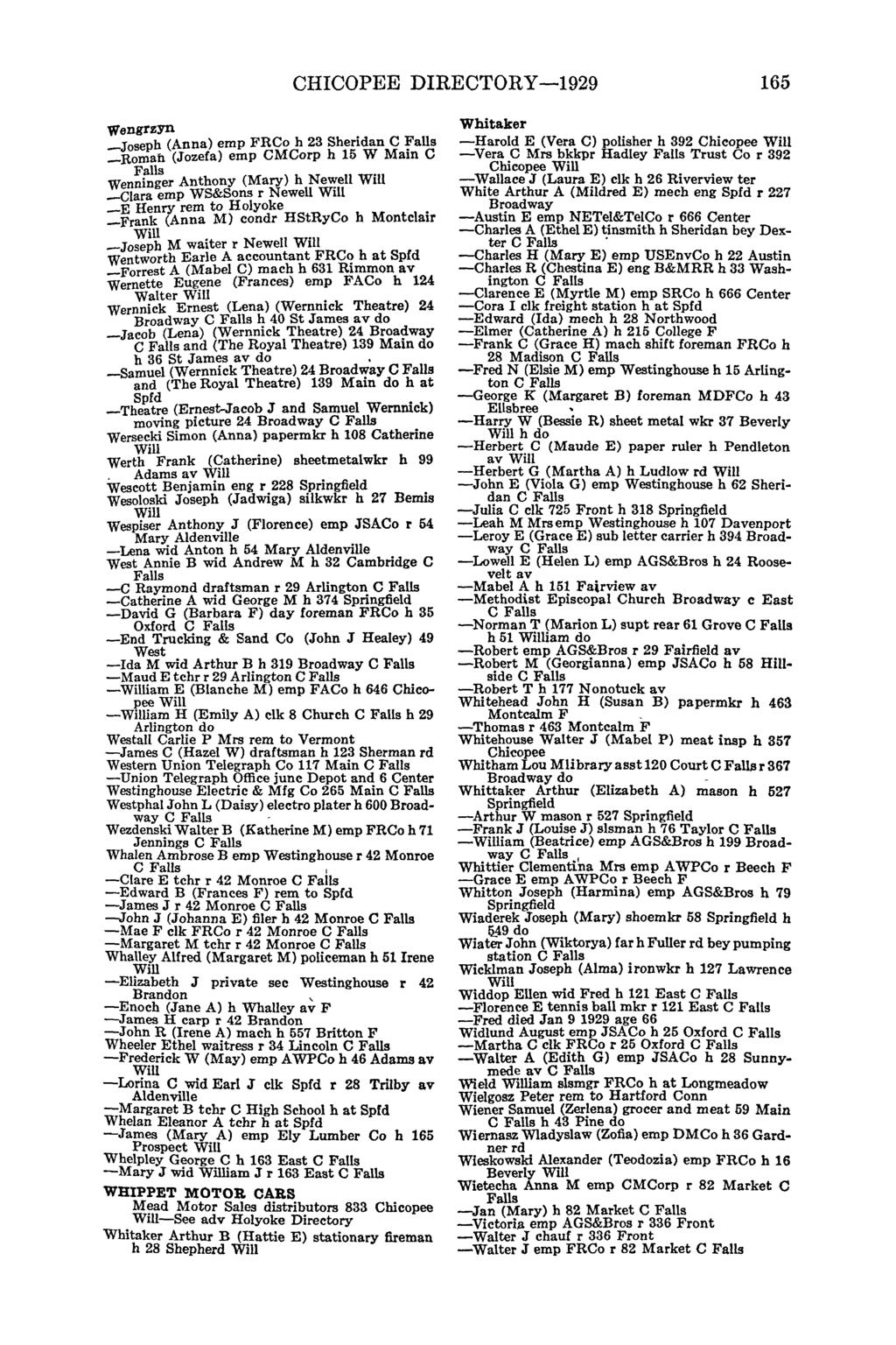 CHICOPEE DIRECTORY -1929 165 Wengrzyn Joseph (Anna) emp FRCo h 23 Sheridan =Roman (Jozefa) emp CMCorp h 15 W Main C.