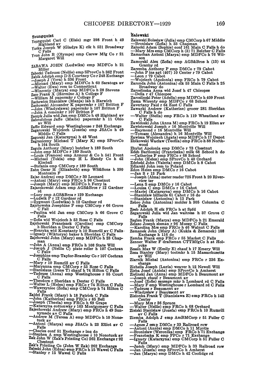 CHICOPEE DIRECTORY-1929 169 foungquist Youngquist Carl C (Elsie) mgr 398 Front h 49. Highland a v Yucka Joseph W (Gladys K) clk h 521 Broadway Yvon John B.