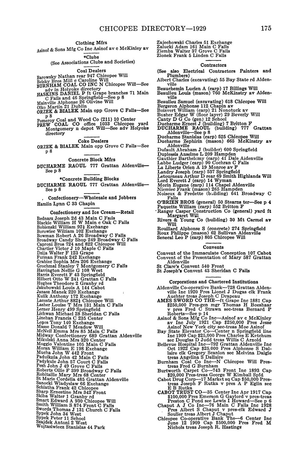 CHICOPEE DIRECTORY -1929 175 Clothing Mfrs Asinof & Sons Mfg Co ~inof av c McKinley av *Clubs (See Associatio~s and Societies) Coal Dealers Barowsky Nathan rear 947 Chicopee Belsky Bros Mill c