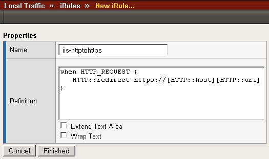 when HTTP_REQUEST { HTTP::redirect https://[http::host][http::uri] } 5. Click the Finished button (see Figure 8).