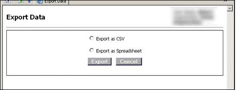 Common Tasks Exporting Data Commo n Tasks > Exporting Data exp.o provides you with the following options when exporting your report data: 1. Export as a CSV file.