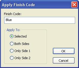 2. Type in the finish code. 3. Under Apply To, choose whether to apply the finish code to the selected panel only, to both sides of the panel configuration, to only side 1 or to only side 2. 4.