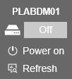 Device Controls The device icon on the Lab Toolbar allows you to interact with the lab device as follows: Powered Off When a device is in the powered off state, you can power on the device by