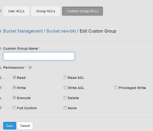 Buckets Custom group ACLs enable groups to be defined and for permissions to be assigned to the group.