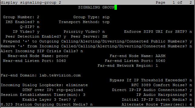 4.2.6 Signaling Group Use the add signaling-group x command to create a signaling group 2 between Communication Manager and Session Manager for SIP trunk calls. 4.2.7 Trunk Group