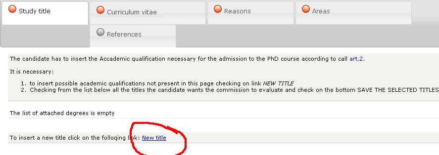 6.1) Study title The candidate has to insert the Accademic qualification necessary for the admission to the PhD course according to call art.2. It is necessary follow this steps: 6.1.1)